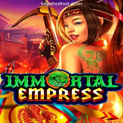 ImmortalEmpress: The Gaming Experience with TAYAHOT.COM Online Casino Philippines